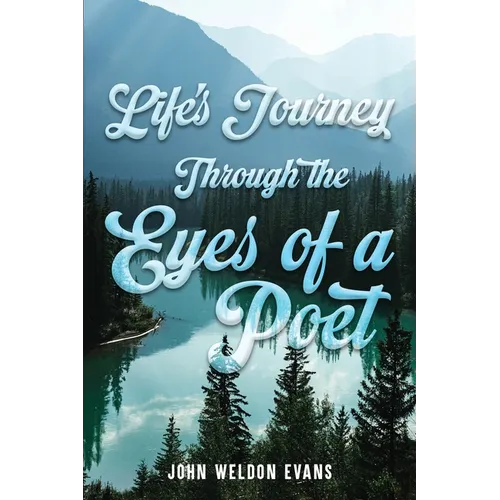 Life's Journey Through the Eyes of a Poet - Paperback