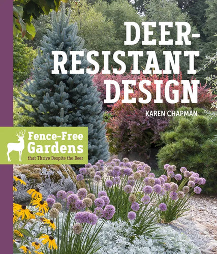 Deer-Resistant Design: Fence-Free Gardens That Thrive Despite the Deer - Paperback