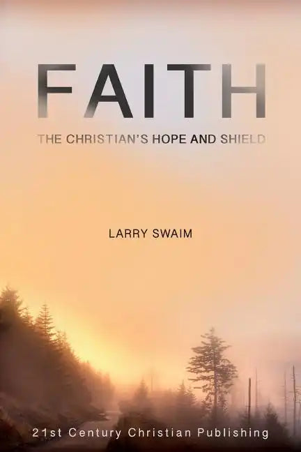 Faith - The Christian's Hope and Shield - Paperback