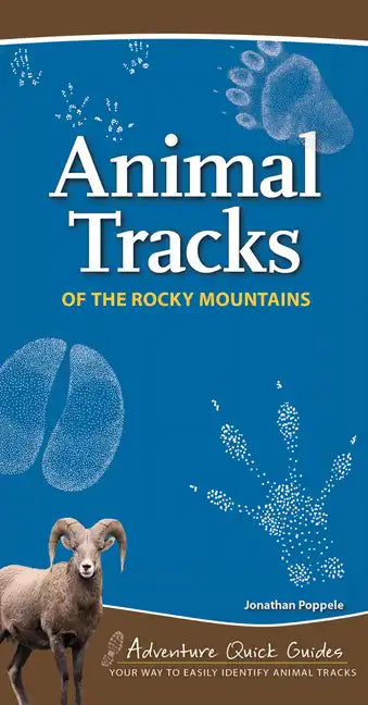 Animal Tracks of the Rocky Mountains: Your Way to Easily Identify Animal Tracks - Spiral