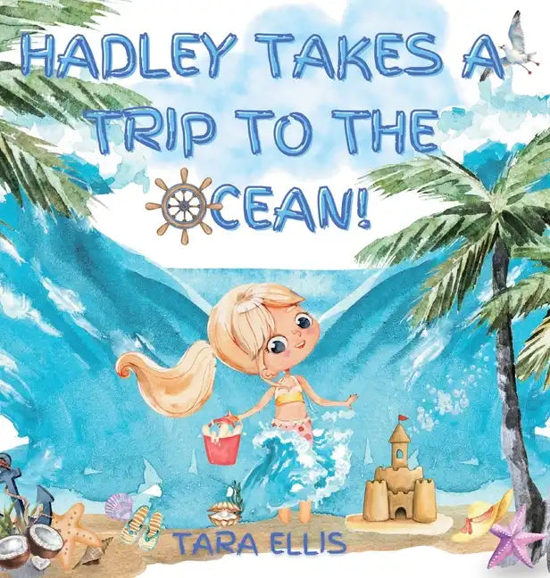 Hadley Takes a Trip to the Ocean! - Hardcover