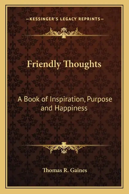 Friendly Thoughts: A Book of Inspiration, Purpose and Happiness - Paperback