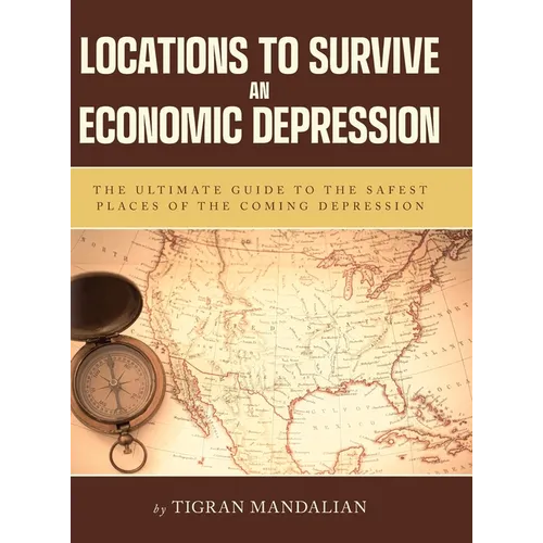 Locations to Survive an Economic Depression - Hardcover