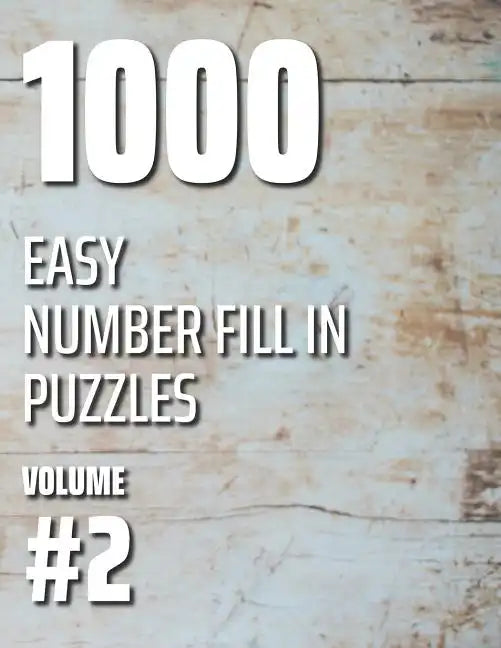 1000 Easy Number Fill In Puzzles Volume #2 - Paperback