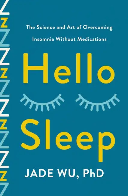 Hello Sleep: The Science and Art of Overcoming Insomnia Without Medications - Hardcover