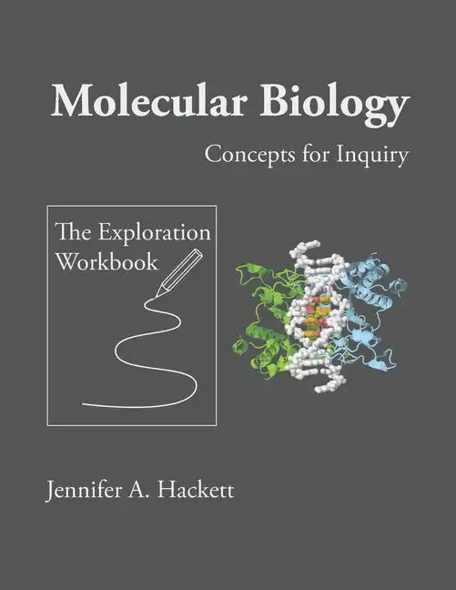 Molecular Biology Concepts for Inquiry: The Exploration Workbook - Paperback