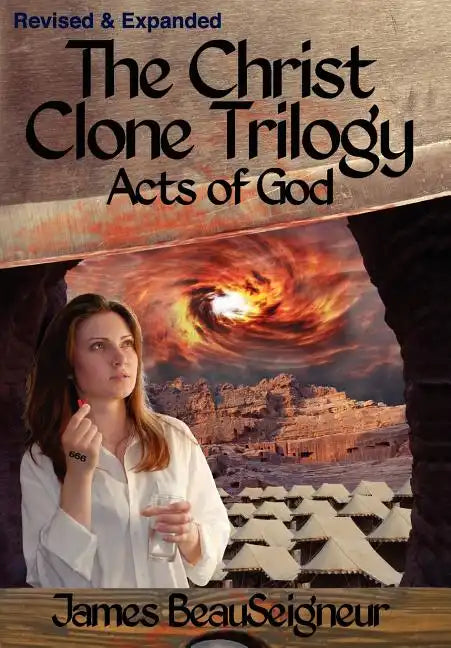 The Christ Clone Trilogy - Book Three: Acts of God - Hardcover