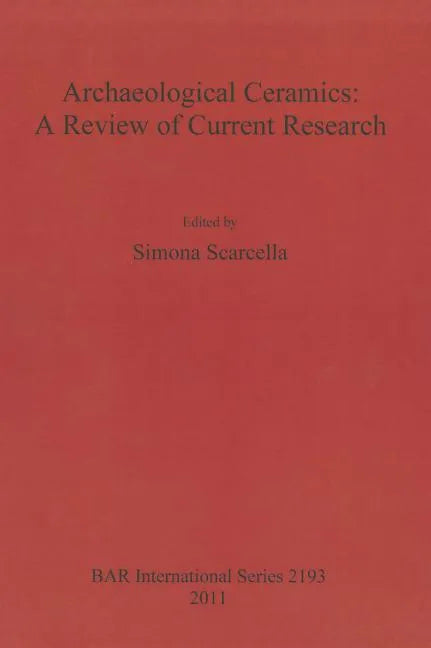Archaeological Ceramics: A Review of Current Research - Paperback