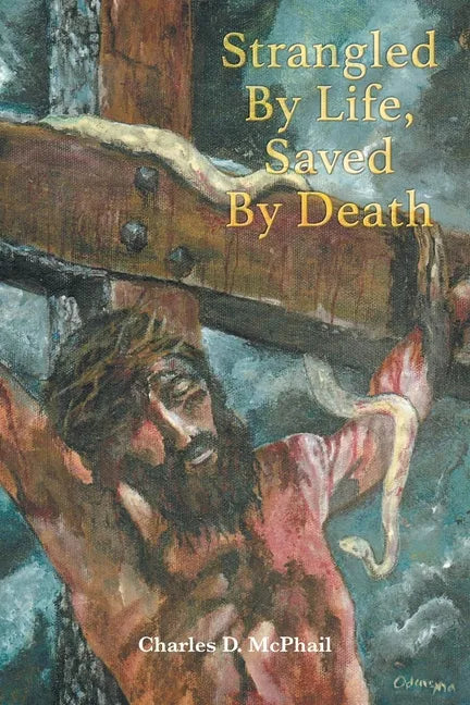 Strangled By Life, Saved By Death - Paperback