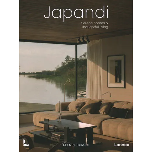 Japandi: Serene Homes and Thoughtful Living - Hardcover