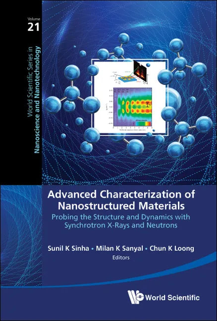 Advanced Characterization of Nanostructured Materials: Probing the Structure and Dynamics with Synchrotron X-Rays and Neutrons - Hardcover