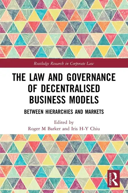 The Law and Governance of Decentralised Business Models: Between Hierarchies and Markets - Paperback