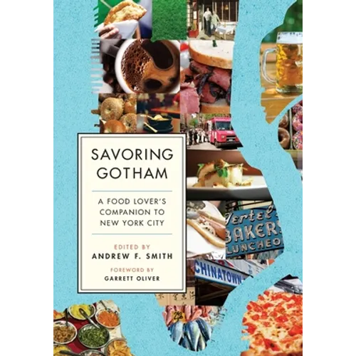 Savoring Gotham: A Food Lover's Companion to New York City - Paperback