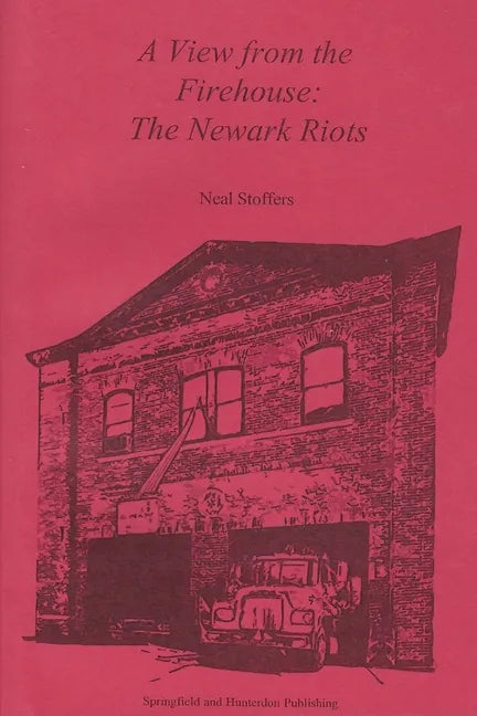 A View from the Firehouse: The Newark Riots - Paperback