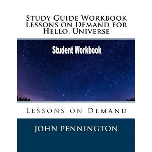 Study Guide Workbook Lessons on Demand for Hello, Universe: Lessons on Demand - Paperback