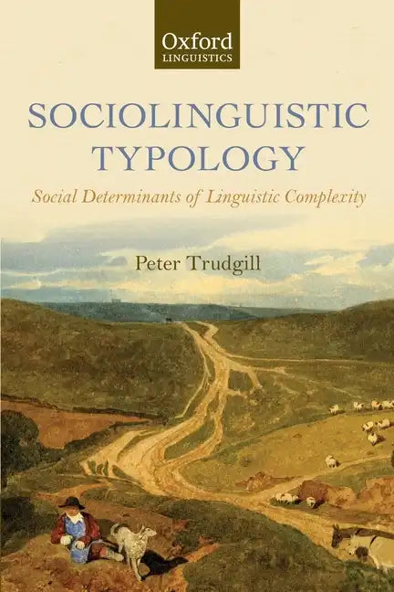 Sociolinguistic Typology: Social Determinants of Linguistic Complexity - Paperback