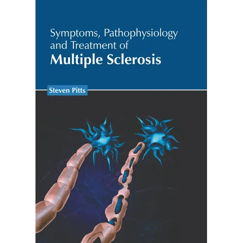 Symptoms, Pathophysiology and Treatment of Multiple Sclerosis - Hardcover