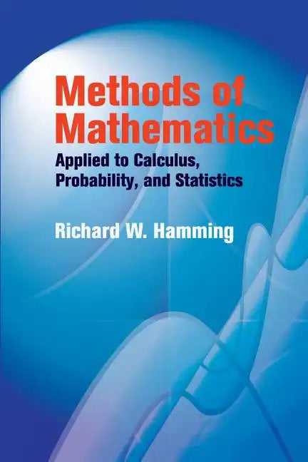Methods of Mathematics Applied to Calculus, Probability, and Statistics - Paperback