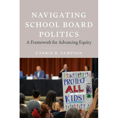 Navigating School Board Politics: A Framework for Advancing Equity - Paperback