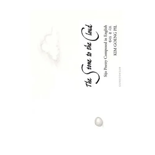 The Stone to the Cloud: Sijo Poetry Composed in English - Paperback