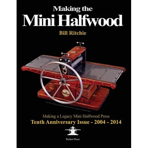 Making the Mini Halfwood: Making a Legacy Halfwood Press - Paperback
