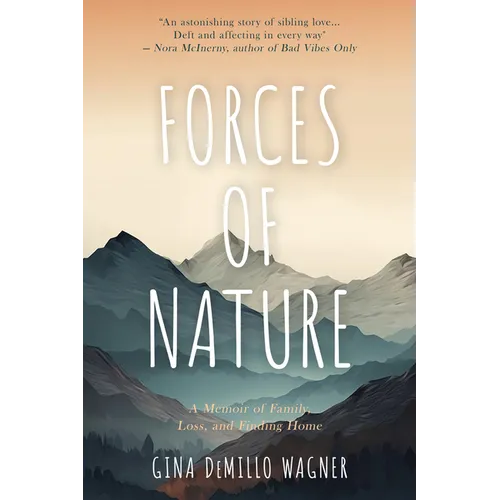 Forces of Nature: A Memoir of Family, Loss, and Finding Home - Paperback