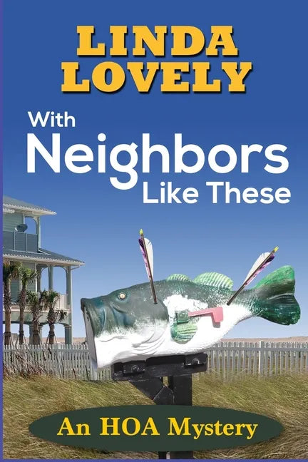 With Neighbors Like These: An HOA Mystery - Paperback