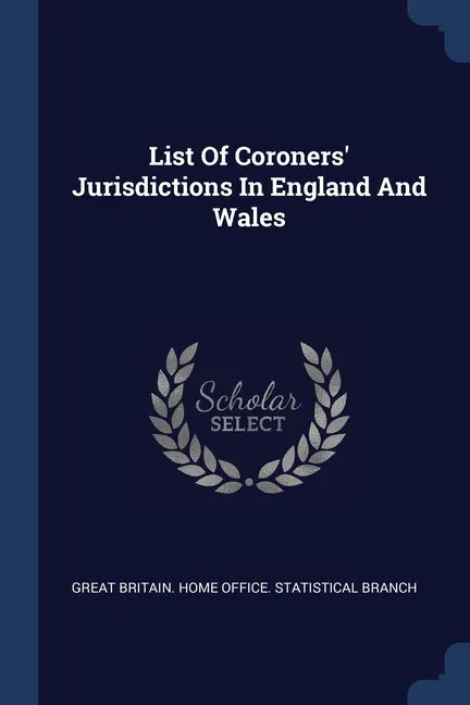List Of Coroners' Jurisdictions In England And Wales - Paperback