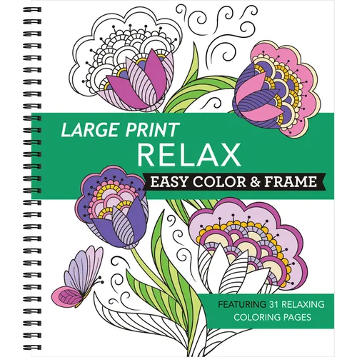 Large Print Easy Color & Frame - Relax: Featuring 31 Relaxing Coloring Pages