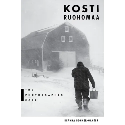 Kosti Ruohomaa: The Photographer Poet - Paperback