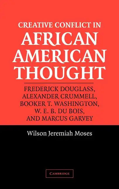 Creative Conflict in African American Thought - Hardcover
