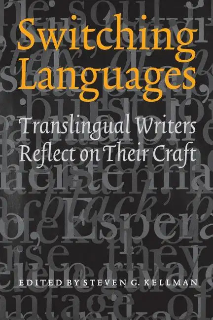 Switching Languages: Translingual Writers Reflect on Their Craft - Paperback