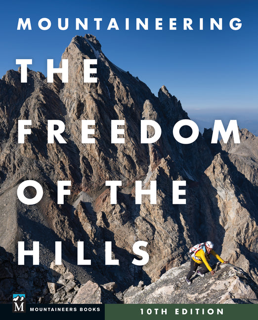 Mountaineering: The Freedom of the Hills, 10th Edition - Paperback