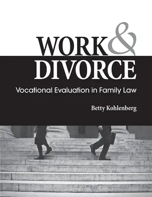 Work & Divorce: Vocational Evaluation in Family Law - Paperback