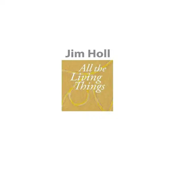 All The Living Things - Hardcover