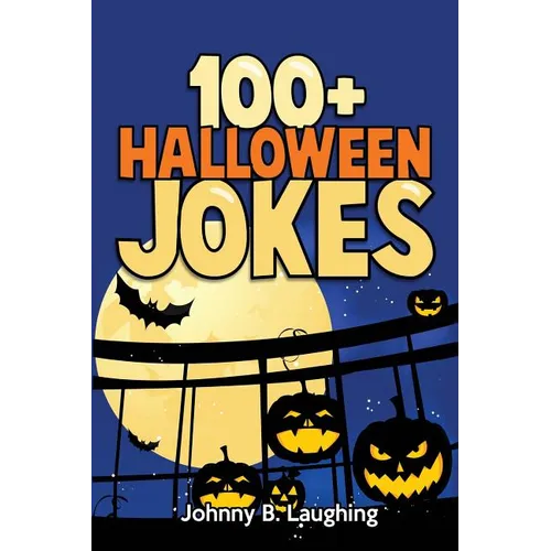 100+ Halloween Jokes: Funny Jokes for Kids - Paperback