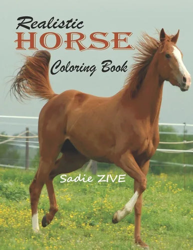 Realistic Horse Coloring Book: Wonderful World of Horses Coloring Book: An Adult Coloring Book for Horse Lovers; Big Book of Horses to Color; Horse C - Paperback