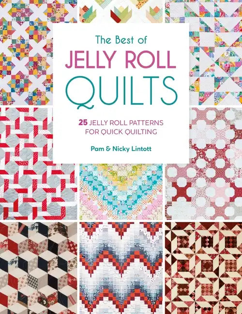 The Best of Jelly Roll Quilts: 25 Jelly Roll Patterns for Quick Quilting - Paperback