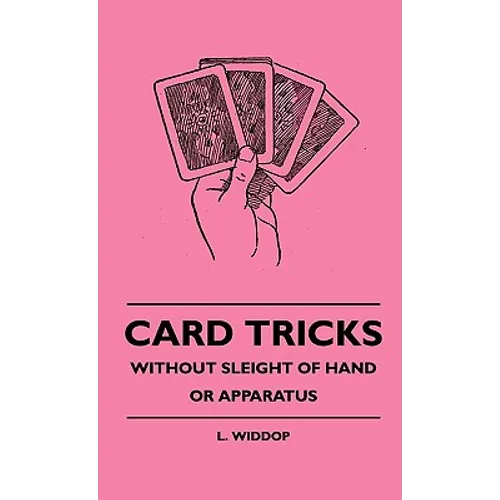 Card Tricks - Without Sleight Of Hand Or Apparatus - Hardcover