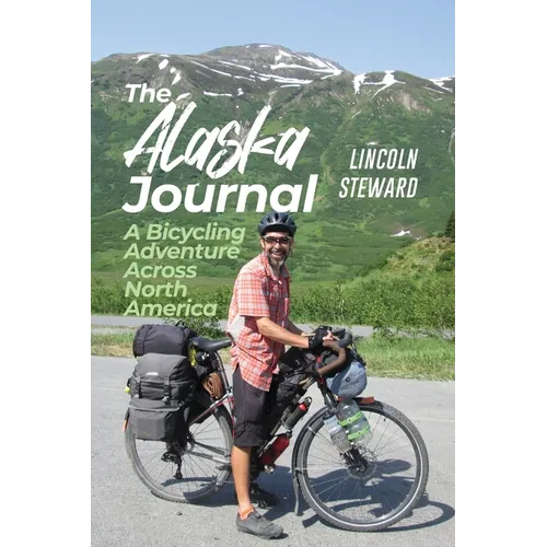 The Alaska Journal: A Bicycling Adventure Across North America - Paperback