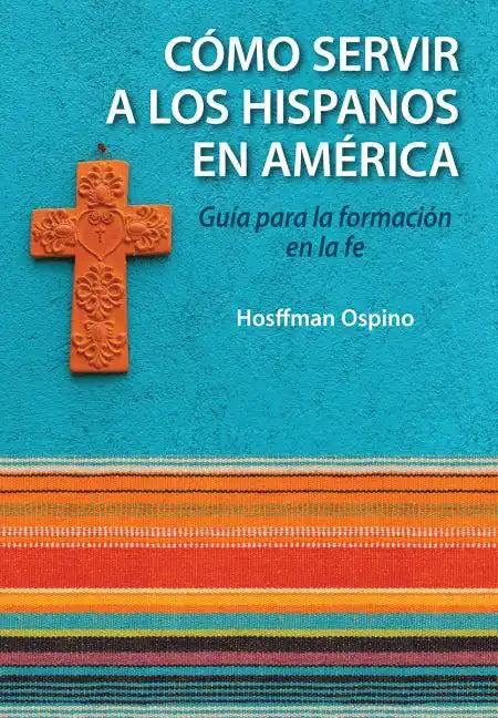 Evangelizacion Y Catequesis En El Ministerio Hispano: Guia Para La Formacion En La Fe - Paperback