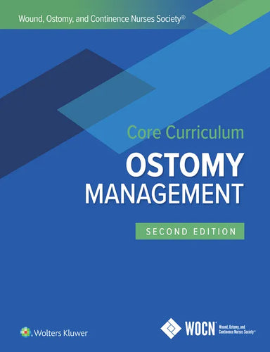 Wound, Ostomy, and Continence Nurses Society Core Curriculum: Ostomy Management - Paperback