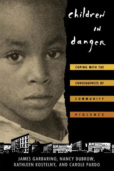 Children in Danger: Coping with the Consequences of Community Violence - Paperback