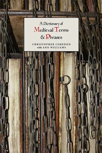 A Dictionary of Medieval Terms and Phrases - Paperback