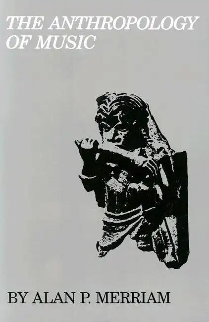 The Anthropology of Music - Paperback
