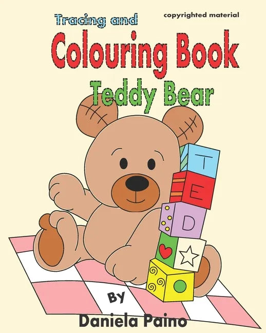 Colouring Book Teddy Bear .: Tracing and Colouring book Teddy Bear. - Paperback