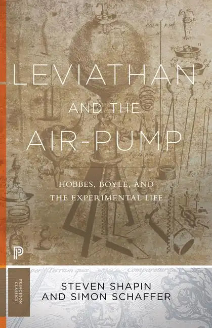 Leviathan and the Air-Pump: Hobbes, Boyle, and the Experimental Life - Paperback