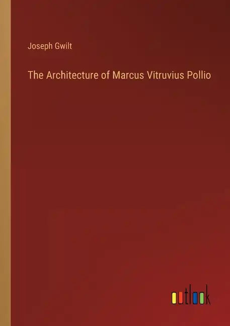 The Architecture of Marcus Vitruvius Pollio - Paperback