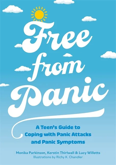Free from Panic: A Teen's Guide to Coping with Panic Attacks and Panic Symptoms - Paperback