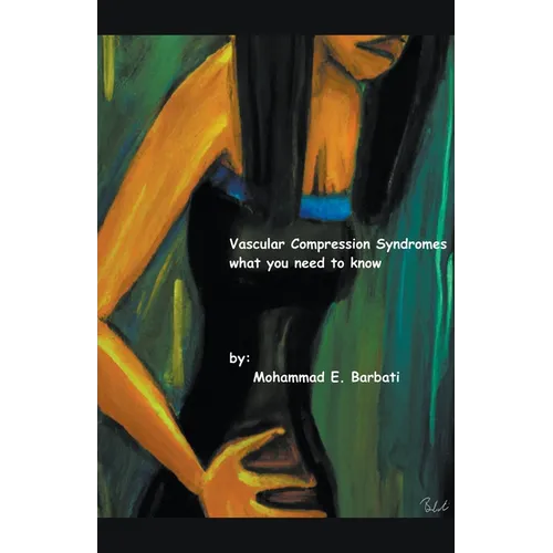 Vascular Compression Syndromes - What You Need to Know - Paperback